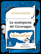 Cover of scomparsa del Caravaggio. Misteri dell'arte