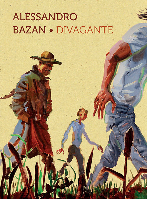 Cover of Alessandro Bazan. Divagante. Catalogo della mostra (Marsala, 16 luglio-16 ottobre 2016). Ediz. italiana e inglese