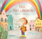 Cover of Lollo e il Ponte dell'Arcobaleno