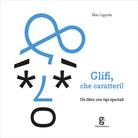 Cover of Glifi, che caratteri! Un libro con tipi speciali