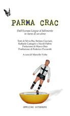 Cover of Parma Crac. Dall'Europa league al fallimento in meno di un anno