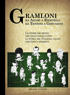 Cover of Gramloni. Da Adami a Rizzitelli, da Tentoni a Gervasoni. Le storie dei bidoni che (non) hanno fatto la storia del Piacenza Calcio nell'epoca moderna