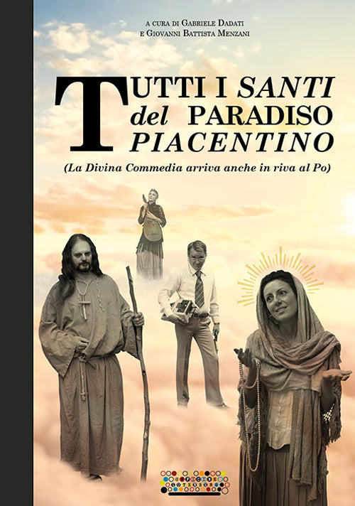 Cover of Tutti i santi del paradiso piacentino. (La Divina Commedia arriva anche in riva al Po)