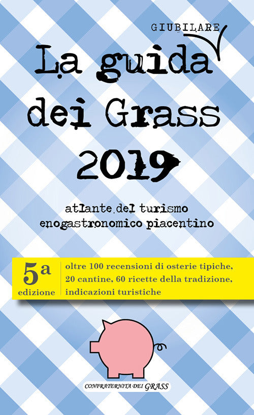 Cover of guida (giubilare) dei Grass 2019. Atlante del turismo enogastronomico piacentino