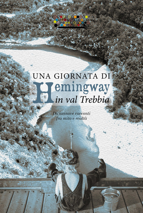 Cover of giornata di Hemingway in val Trebbia. Diciannove racconti fra mito e realtà