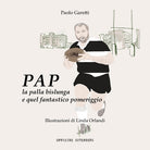 Cover of Pap la palla bislunga e quel fantastico pomeriggio