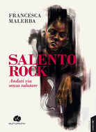 Cover of Salento rock. Andati via senza salutare