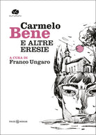 Cover of Carmelo Bene e altre eresie