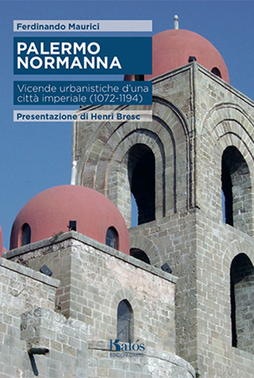 Cover of Palermo normanna. Vicende urbanistiche d'una città imperiale (1072-1194)