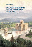 Cover of Palazzi e giardini dei Re normanni di Sicilia