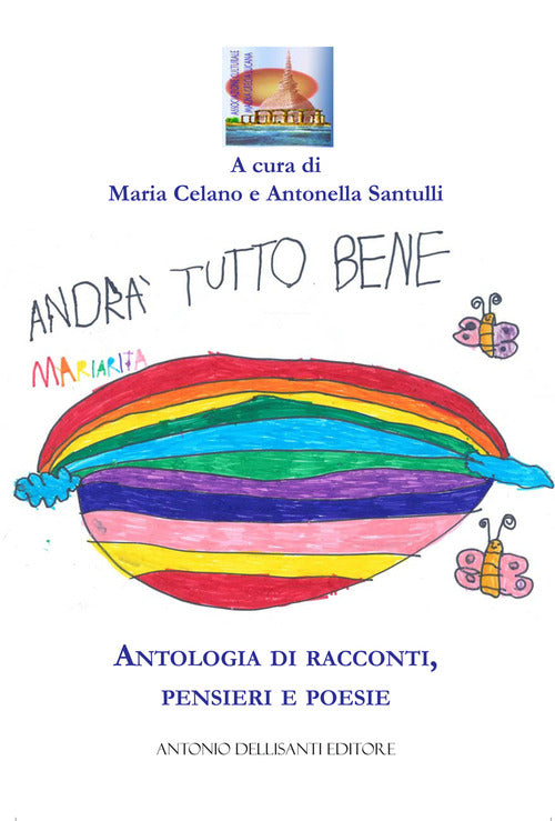 Cover of Andrà tutto bene. Antologia di racconti, pensieri e poesie