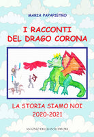 Cover of racconti del drago Corona. La storia siamo noi 2020-2021