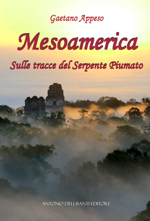 Cover of Mesoamerica. Sulle tracce del Serpente Piumato