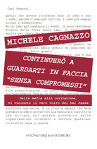 Cover of Continuerò a guardarti in faccia «senza compromessi». Dalla mafia alla corruzione, vi racconto il vero volto del bel Paese