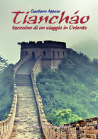 Cover of Tiancháo. Taccuino di un viaggio in Oriente