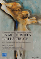 Cover of modernità della croce. Una corale lettura laica dei Vangeli