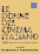 Cover of donne del cinema italiano. Cento anni (e più) di dive senza tempo