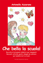 Cover of Che bella la scuola! Raccolta di strumenti didattici per insegnanti