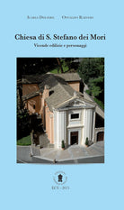 Cover of Chiesa di S. Stefano dei Mori. Vicende edilizie e personaggi. Ediz. italiana e inglese