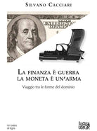 Cover of finanza è guerra. La moneta è un'arma. Viaggio tra le forme del dominio