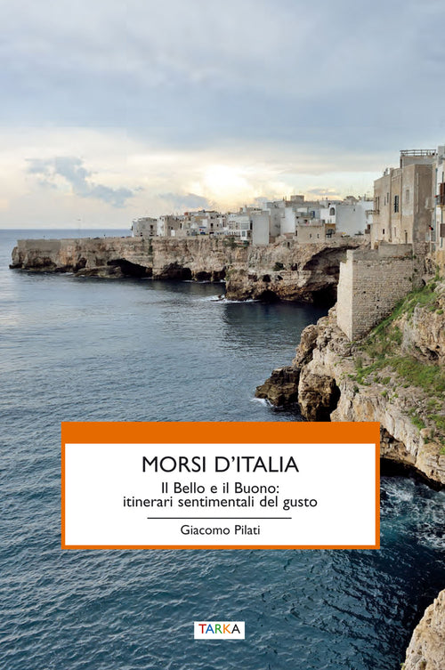 Cover of Morsi d'Italia. Il bello e il buono. Itinerari sentimentali del gusto