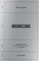 Insurrezione. Il populismo illiberale che sta facendo a pezzi lAmerica e la societ aperta