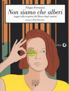 Cover of Non siamo che alberi. Saggio alla scoperta del bosco degli uomini