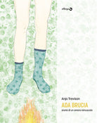 Cover of Ada brucia. Storia di un amore minuscolo