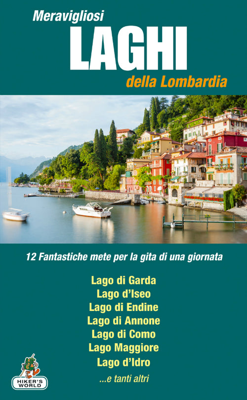 Cover of Meravigliosi laghi della Lombardia. 12 fantastiche mete per la gita di una giornata