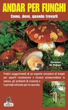 Cover of Andar per funghi. Come, dove, quando trovarli