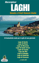 Cover of Meravigliosi laghi Veneto e Friuli Venezia Giulia. 16 fantastiche mete per la gita di una giornata