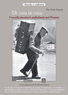 Cover of Di casa in casa. I vecchi mestieri ambulanti nel Veneto
