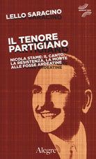 Cover of tenore partigiano. Nicola Stame: il canto, la resistenza, la morte alle fosse ardeatine