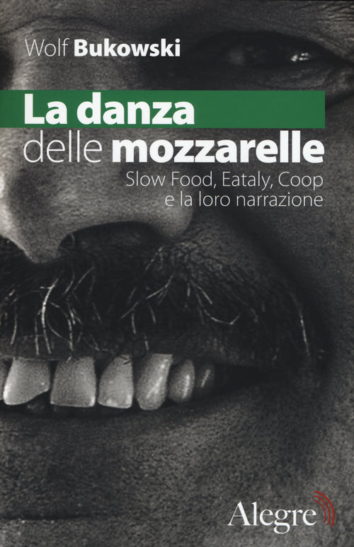 Cover of danza delle mozzarelle. Slow food, Eataly, Coop e la loro narrazione