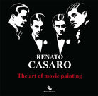 Cover of Renato Casaro. The art of movie painting-L'arte di dipingere il cinema