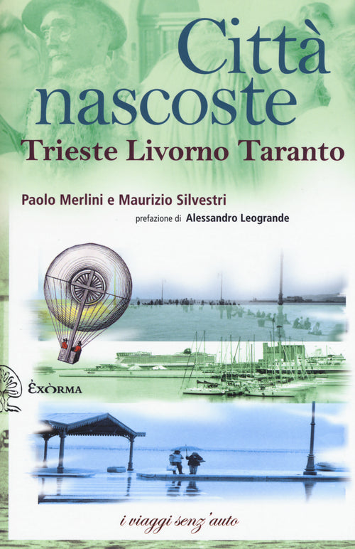 Cover of Città nascoste. Trieste Livorno Taranto