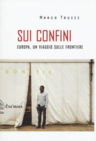 Cover of Sui confini. Europa, un viaggio sulle frontiere