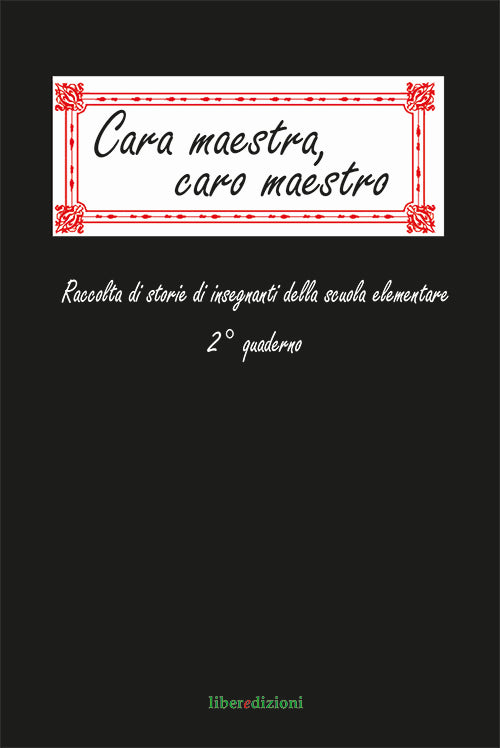 Cover of Cara maestra, caro maestro. Raccolta di storie di insegnanti della scuola elementare. 2° quaderno