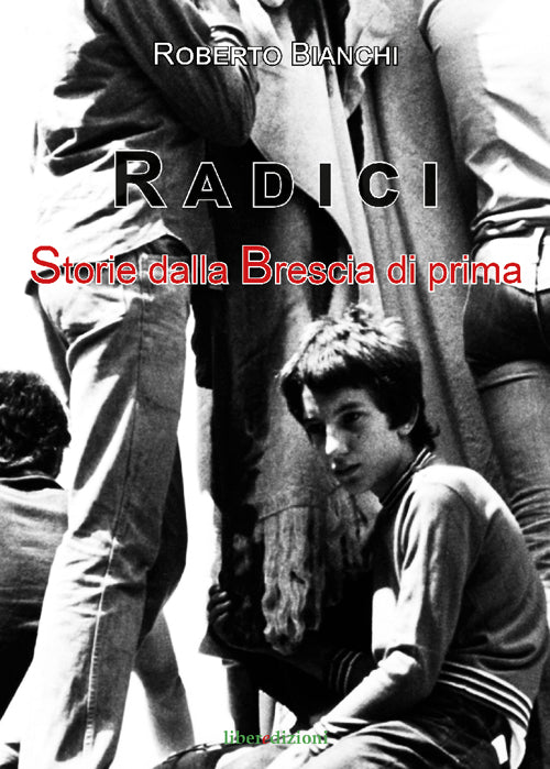 Cover of Radici. Storie dalla Brescia di prima