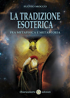 Cover of tradizione esoterica. Fra metafisica e metastoria
