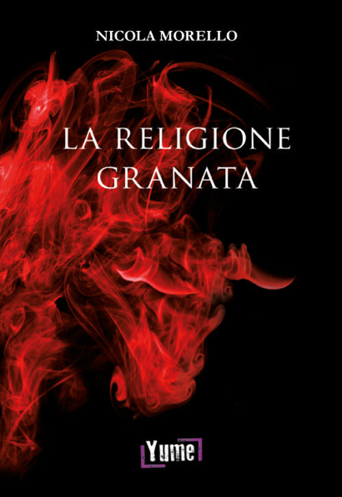 Cover of religione granata. Miti, riti e ricordi di un'appartenenza che va oltre lo sport