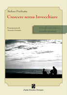 Cover of Crescere senza invecchiare. Risveglio psicologico e risveglio spirituale