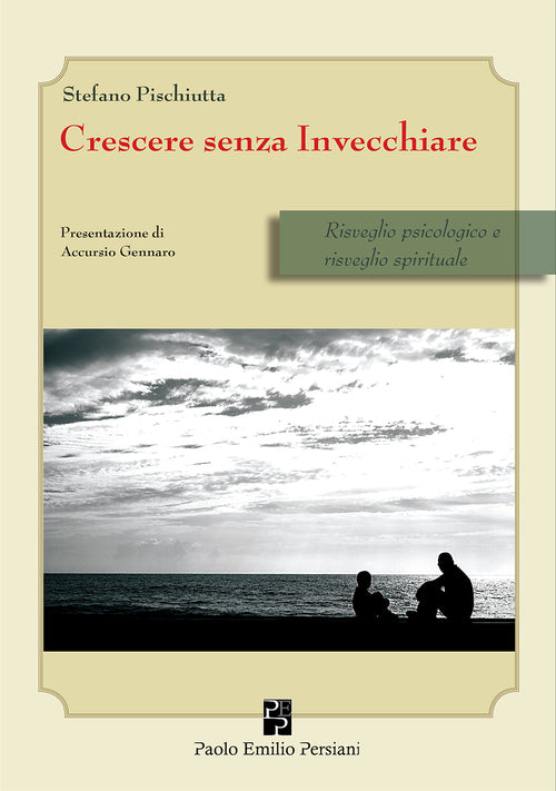 Cover of Crescere senza invecchiare. Risveglio psicologico e risveglio spirituale