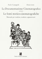 Cover of documentazione cinematografica ovvero le fonti storico-cinematografiche. Manuale per studiosi, studenti, appassionati