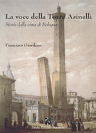 Cover of voce della torre degli Asinelli. Storie dalla cima di Bologna