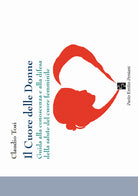 Cover of cuore delle donne. Guida alla conoscenza e alla difesa della salute del cuore femminile