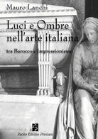 Cover of Luci e ombre nell'arte italiana tra Barocco e Impressionismo