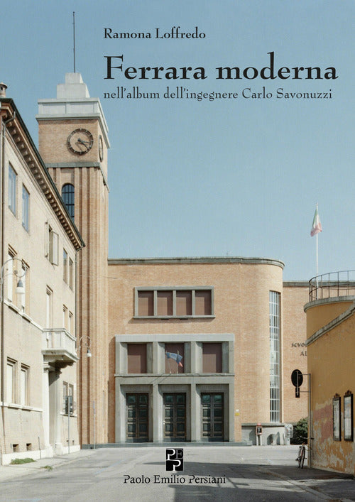 Cover of Ferrara moderna nell’album dell’ingegnere Carlo Savonuzzi