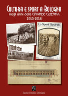 Cover of Cultura e sport a Bologna negli anni della grande guerra 1915-1918