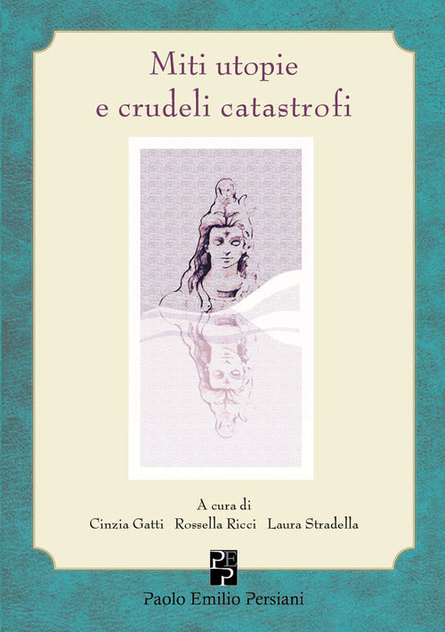 Cover of Miti utopie e crudeli catastrofi